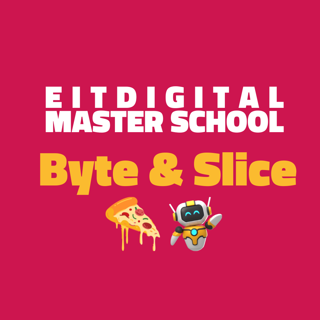 EIT Digital Master School Byte & Slice