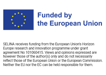 Funded by EU. SELINA receives funding from the European Union's Horizon Europe research and innovation programme under grant agreement No 101060415. Views and opinions expressed are however those of the author(s) only and do not necessarily reflect those of the European Union or the European Commission. Neither the EU nor the EC can be held responsible for them.